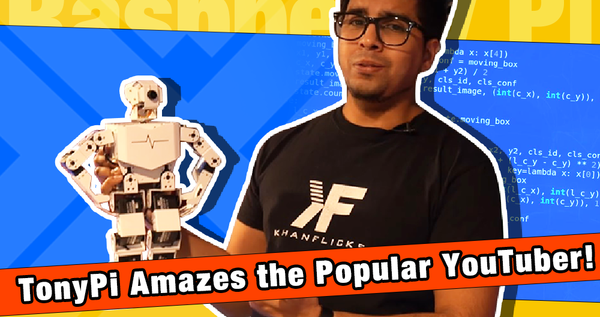 TonyPi Amazes the Popular YouTuber!